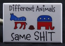 Different Animals Same @$!#  2" X 3" Fridge Magnet. Republican Democrat Trump