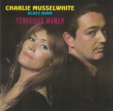 CHARLIE MUSSELWHITE - TENNESSEE WOMAN CD