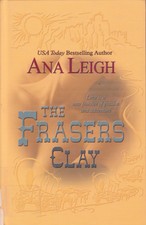 The Frasers Clay by Ana Leigh - Historical Romance-Large Print- Hardcover