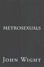 NEW Metrosexuals by John Wight Paperback Book (English) Free Shipping